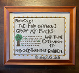 Behold the Field in Which I Grow My Fucks -Framed Cross Stitch