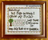 Behold the Field in Which I Grow My Fucks -Framed Cross Stitch