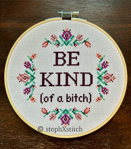 Be Kind (Of A Bitch) -Framed Cross-Stitch