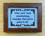 When Work Feels Overwhelming... - PDF Cross-Stitch Pattern