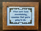 When Work Feels Overwhelming... - PDF Cross-Stitch Pattern