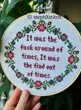 It was the fuck around of times, it was the find out of times -Cross Stitch Kit