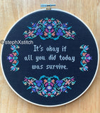 It's Okay If All You Did Today Was Survive - Framed Cross-Stitch