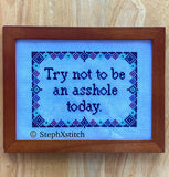 Try Not To Be An Asshole Today -PDF Cross-Stitch Pattern