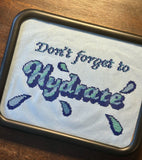Don't Forget To Hydrate- PDF Cross-Stitch Pattern