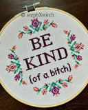 Be Kind (Of A Bitch) - PDF Cross-Stitch Pattern