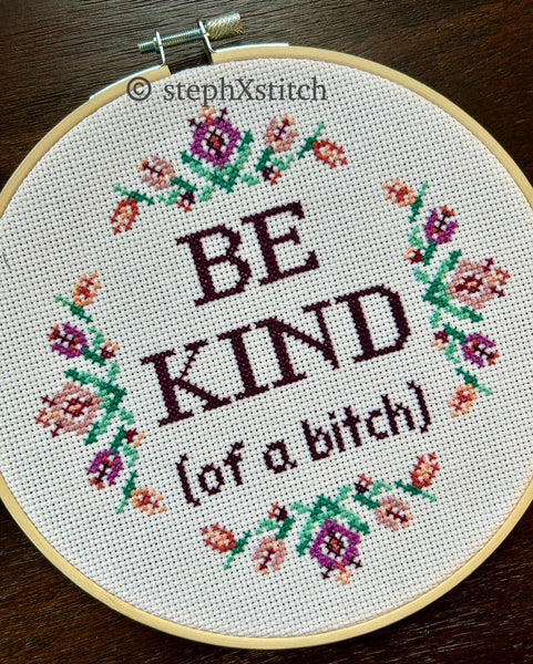 Be Kind (Of A Bitch) - PDF Cross-Stitch Pattern