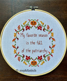 My Favorite Season Is The Fall Of The Patriarchy - PDF Cross Stitch Pattern