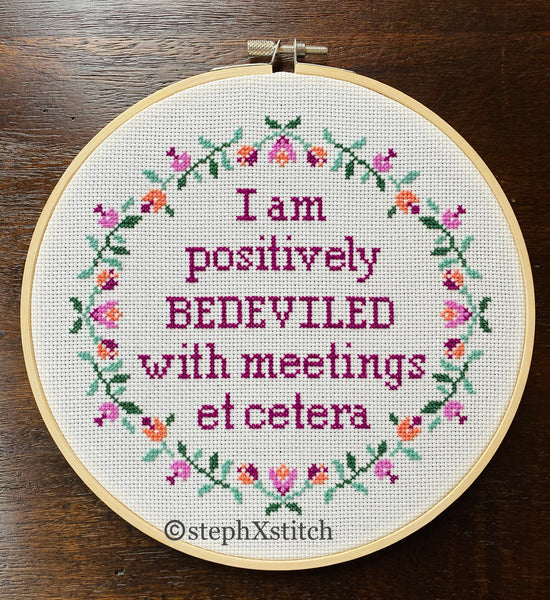 I Am Positively Bedeviled With Meetings Etc - Framed Cross-Stitch