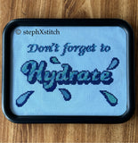 Don't Forget To Hydrate- Framed Cross-Stitch