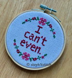 I Can't Even - Framed Cross-Stitch