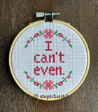 I Can't Even - Framed Cross-Stitch