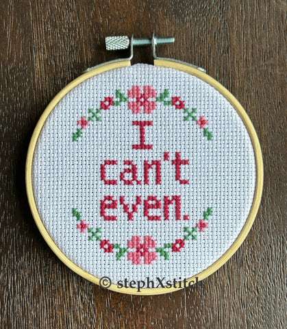I Can't Even - Framed Cross-Stitch