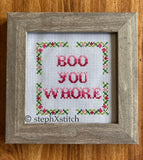 Boo You Whore Framed Cross-Stitch