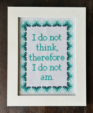 I Do Not Think Therefore I Do Not Am -Framed Cross-Stitch