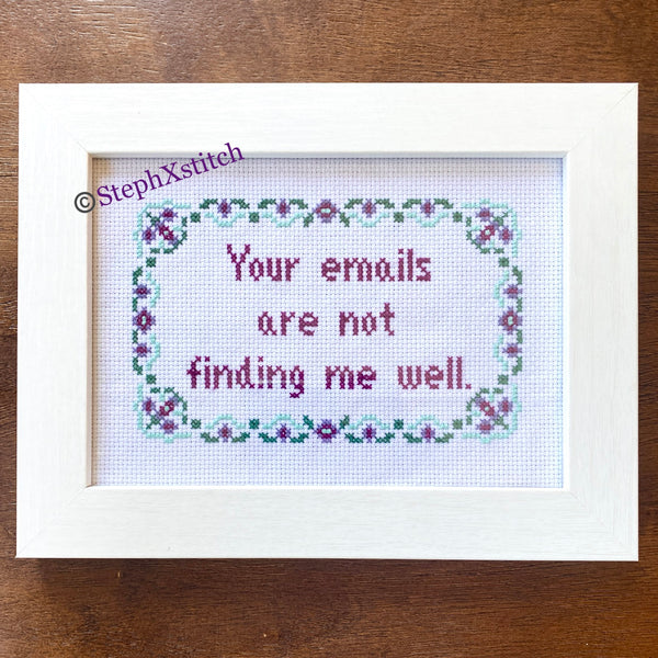 Your Emails Are Not Finding Me Well -PDF Cross-Stitch Pattern