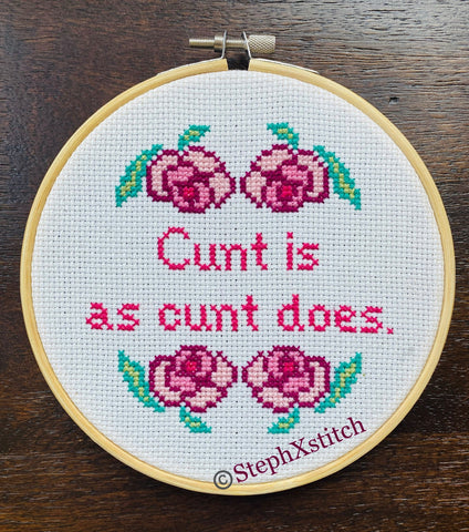 Cunt is As Cunt Does  - Framed Cross-Stitch