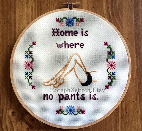 Home is Where No Pants Is -Finished Cross-Stitch
