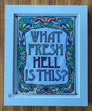 What Fresh Hell Is This? - Framed Cross-Stitch