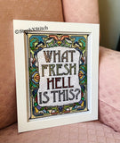 What Fresh Hell Is This? - Framed Cross-Stitch
