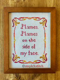 Flames. Flames On The Side of My Face -Framed Cross-Stitch