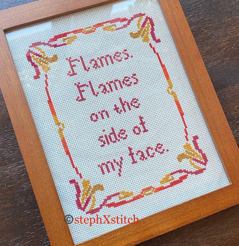 Flames. Flames On The Side of My Face -Framed Cross-Stitch