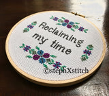 Reclaiming My Time - PDF Feminist Cross Stitch Pattern
