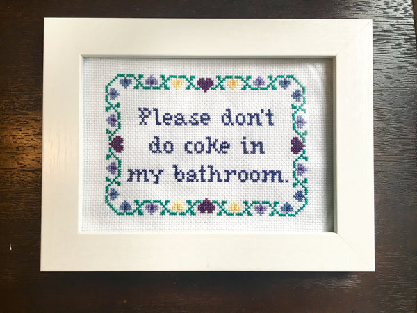 Please Don't Do Coke in My Bathroom -PDF Cross Stitch Pattern
