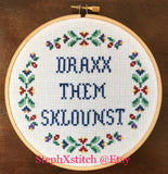 Draxx Them Sklounst -PDF Cross Stitch Pattern