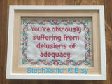 You're Obviously Suffering from Delusions of Adequacy - PDF Cross Stitch Pattern