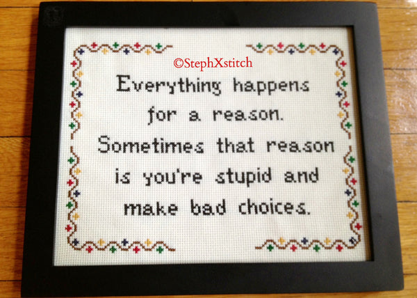 Everything Happens for a Reason, Stupid - PDF Cross Stitch Pattern