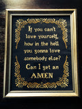 If You Can't Love Yourself How in the Hell You Gonna Love Somebody Else -PDF Cross Stitch Pattern