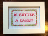 Is Butter A Carb? - PDF Cross Stitch Pattern